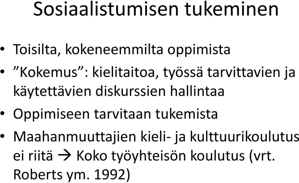 hallintaa Oppimiseen tarvitaan tukemista Maahanmuuttajien kieli- ja