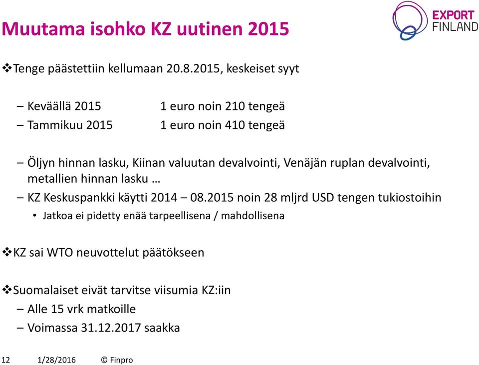 valuutan devalvointi, Venäjän ruplan devalvointi, metallien hinnan lasku KZ Keskuspankki käytti 2014 08.