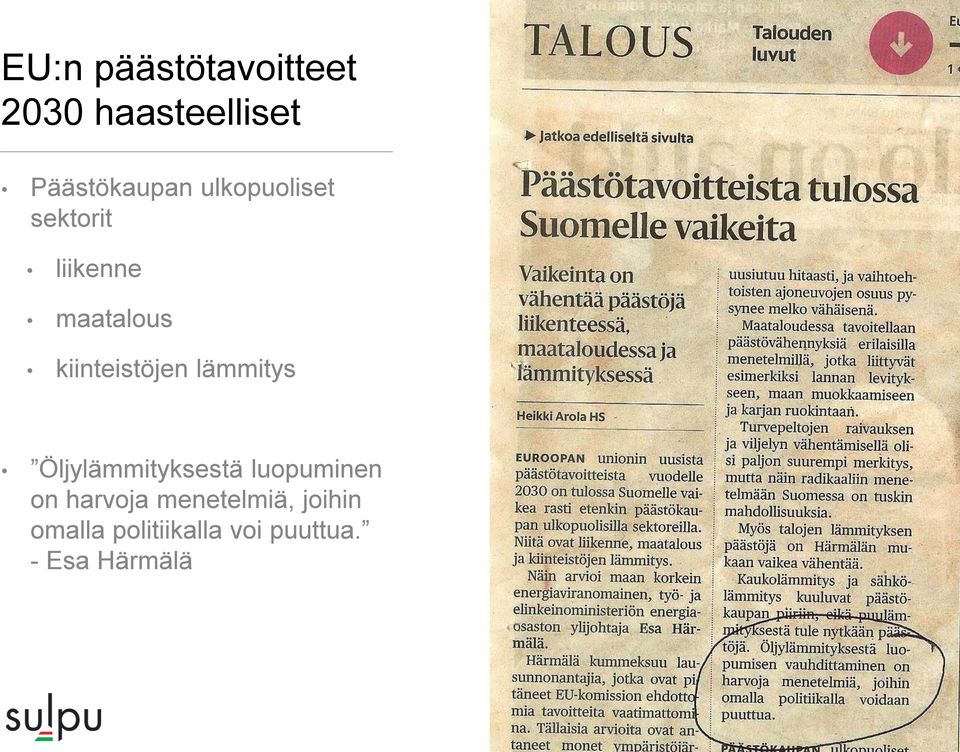 lämmitys Öljylämmityksestä luopuminen on harvoja