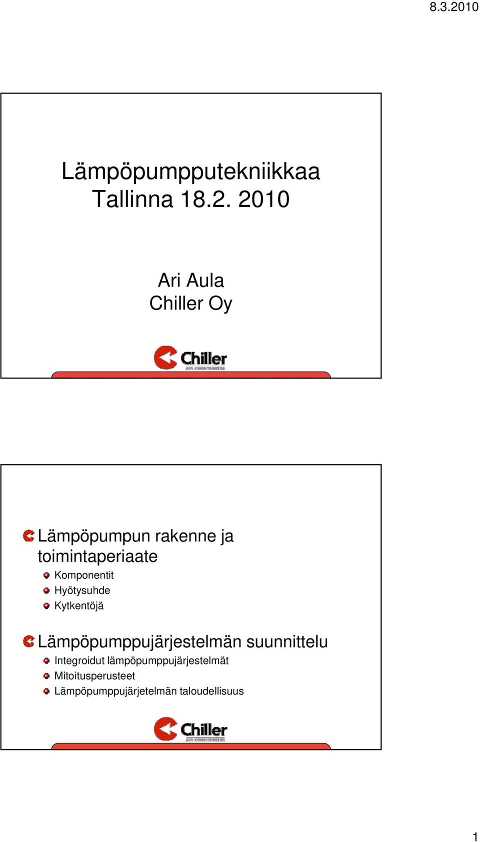 Komponentit Hyötysuhde Kytkentöjä Lämpöpumppujärjestelmän