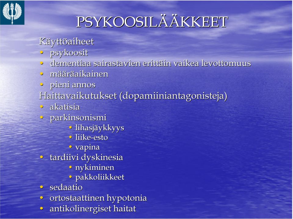 dopamiiniantagonisteja) akatisia parkinsonismi lihasjäykkyys liike-esto esto vapina