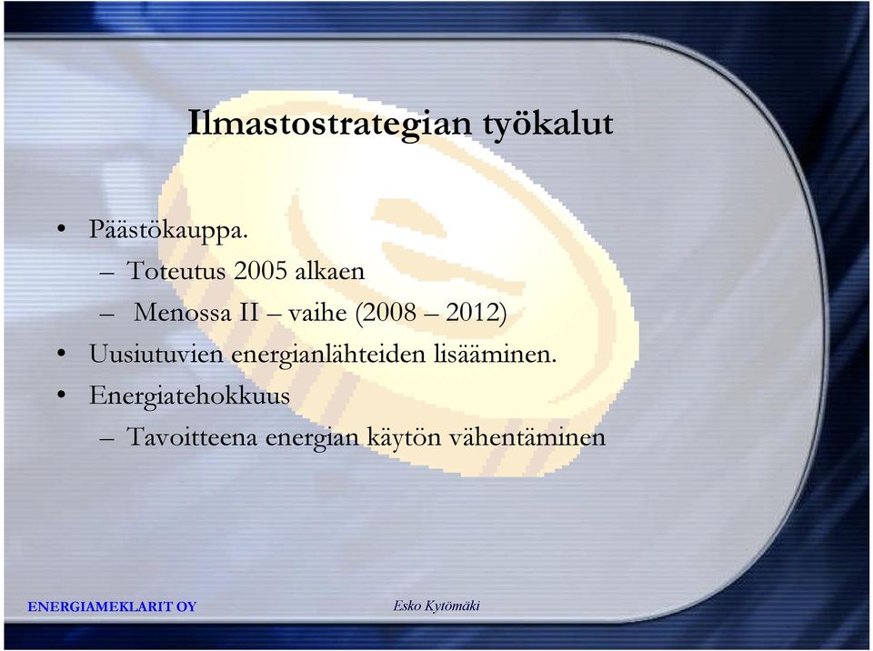 2012) Uusiutuvien energianlähteiden lisääminen.