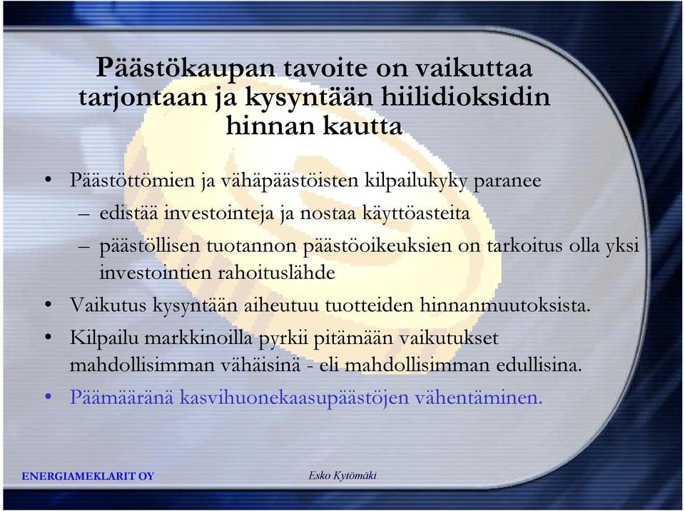 olla yksi investointien rahoituslähde Vaikutus kysyntään aiheutuu tuotteiden hinnanmuutoksista.