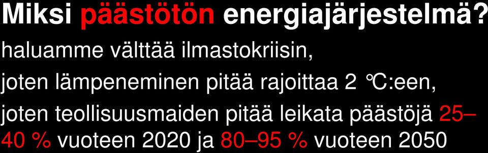 lämpeneminen pitää rajoittaa 2 C:een, joten