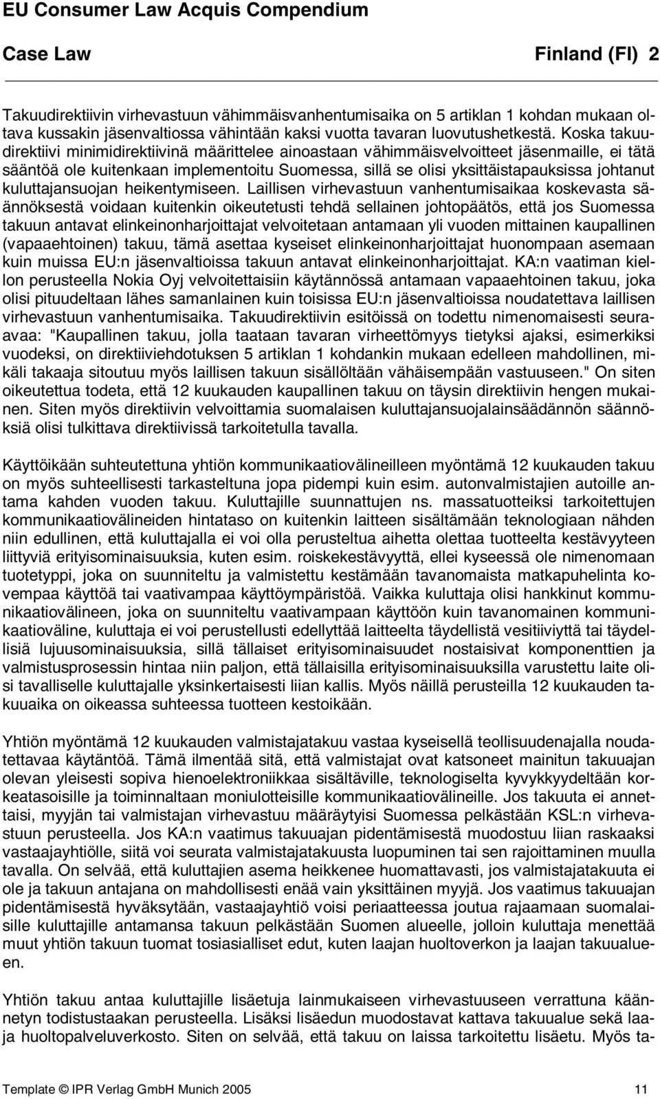 kuluttajansuojan heikentymiseen.