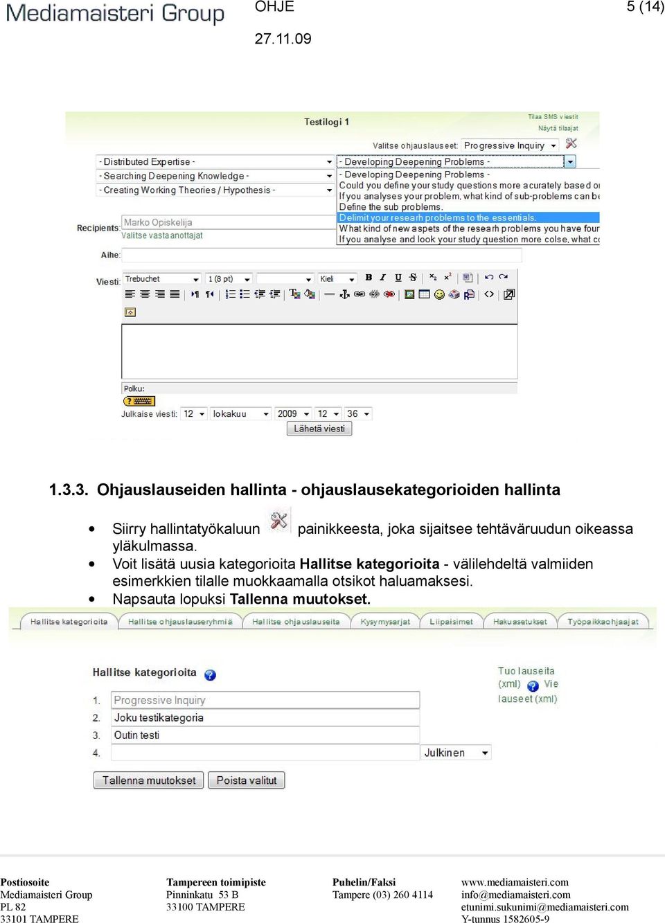 hallintatyökaluun painikkeesta, joka sijaitsee tehtäväruudun oikeassa yläkulmassa.