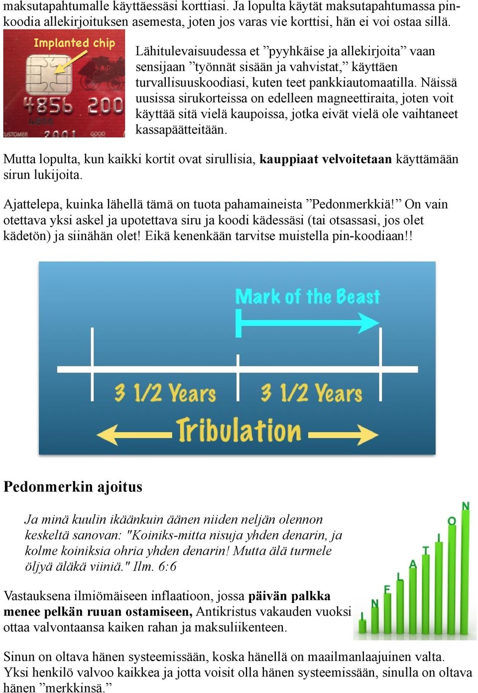 Näissä uusissa sirukorteissa on edelleen magneettiraita, joten voit käyttää sitä vielä kaupoissa, jotka eivät vielä ole vaihtaneet kassapäätteitään.