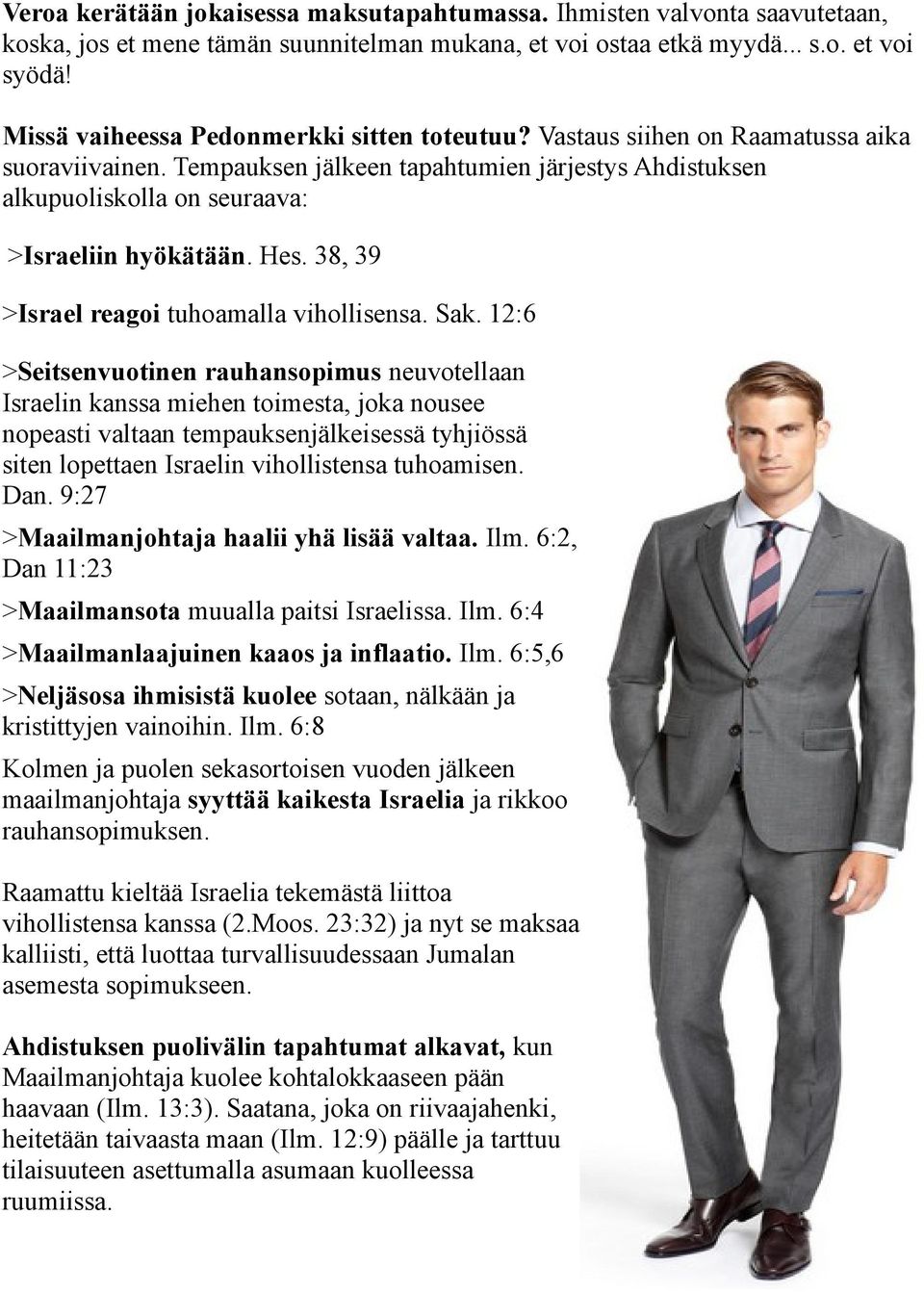 Hes. 38, 39 >Israel reagoi tuhoamalla vihollisensa. Sak.