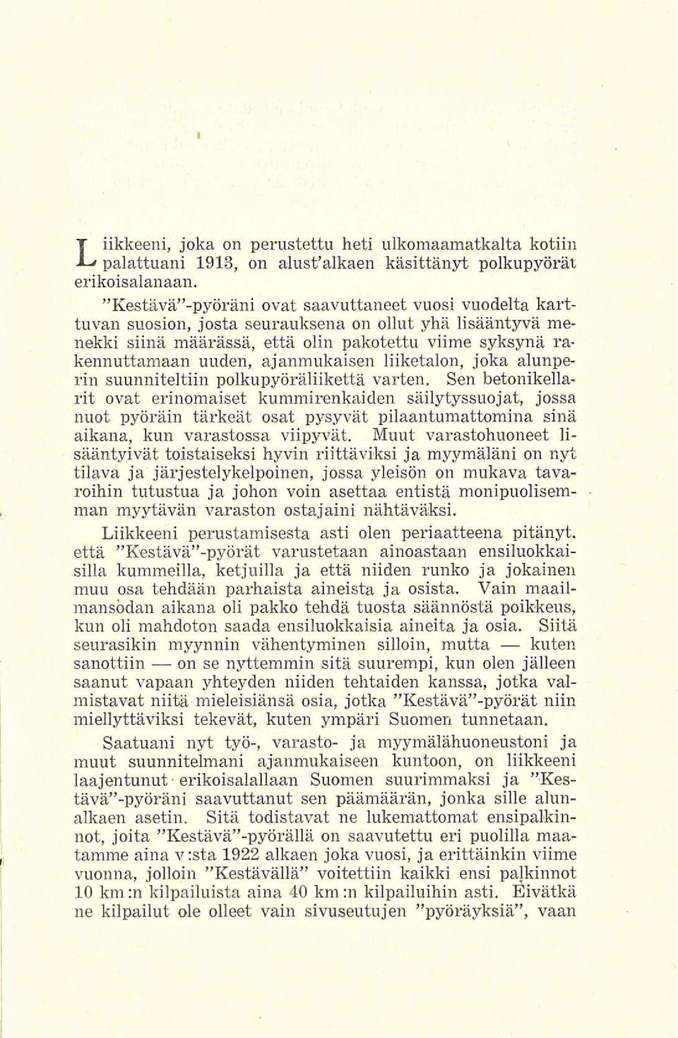 ajanmukaisen liiketalon, joka alunperin suunniteltiin polkupyöräliikettä varten.