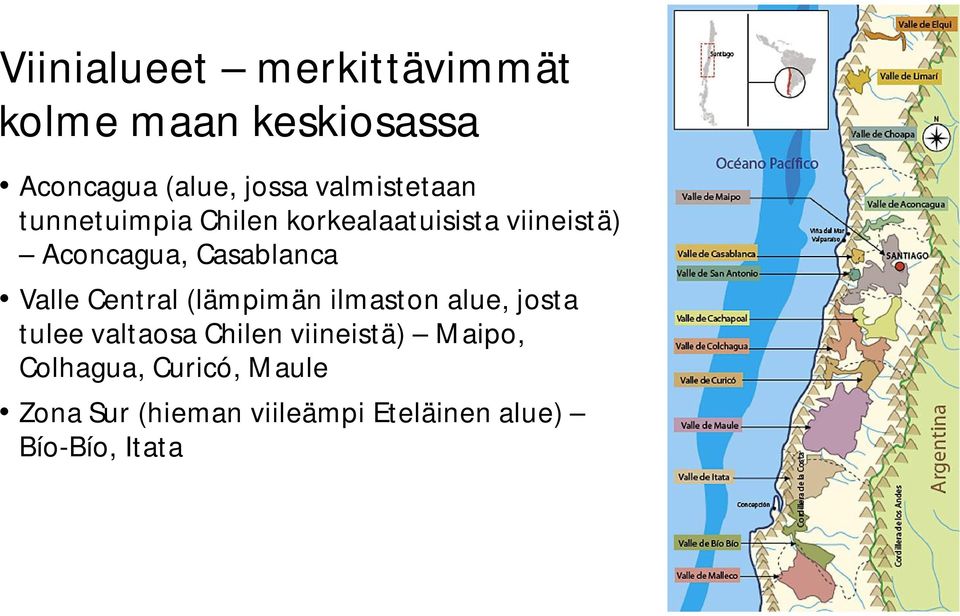 Casablanca Valle Central (lämpimän ilmaston alue, josta tulee valtaosa Chilen