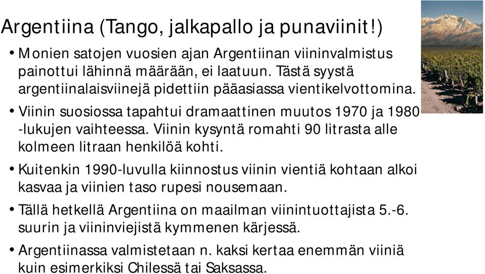 Viinin kysyntä romahti 90 litrasta alle kolmeen litraan henkilöä kohti.