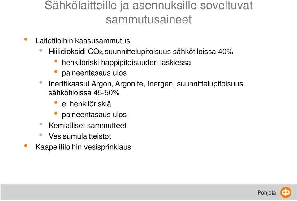 paineentasaus ulos Inerttikaasut Argon, Argonite, Inergen, suunnittelupitoisuus sähkötiloissa