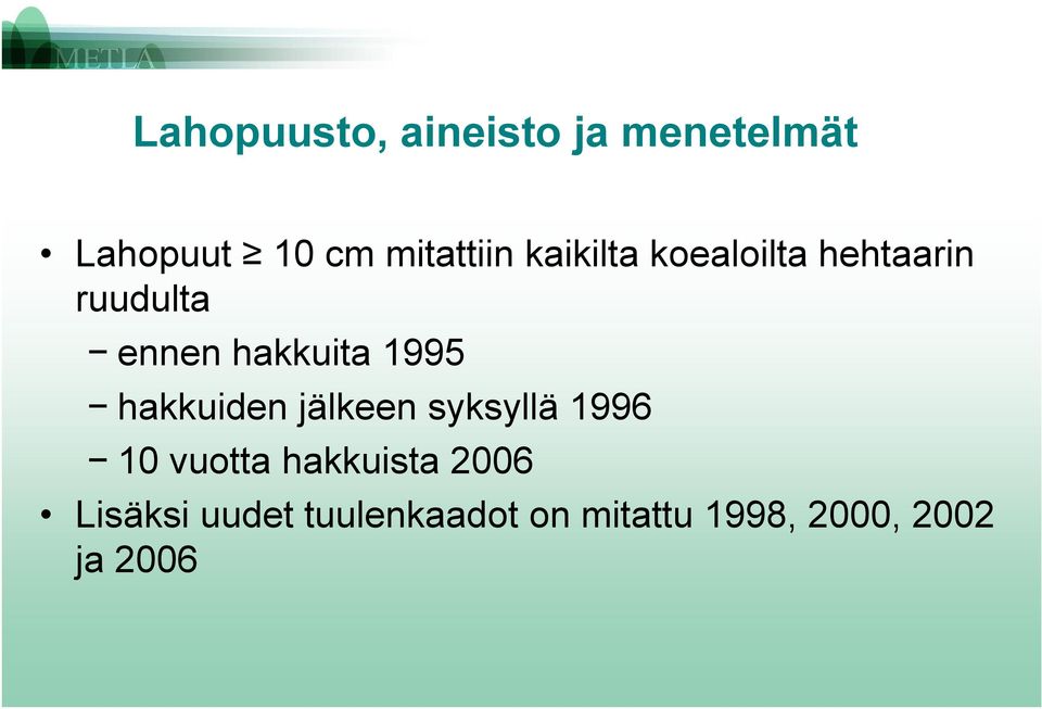 hakkuita 1995 hakkuiden jälkeen syksyllä 1996 1 vuotta