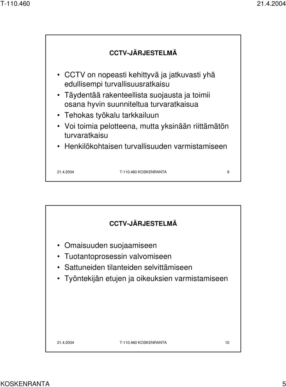 Henkilökohtaisen turvallisuuden varmistamiseen 21.4.2004 T-110.