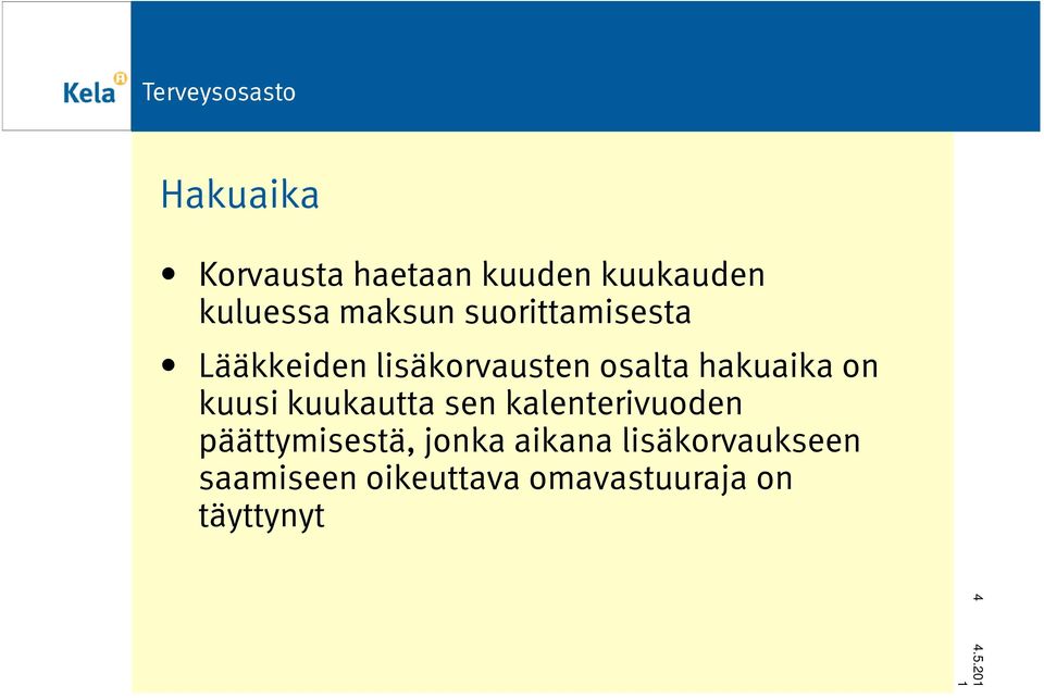 kuusi kuukautta sen kalenterivuoden päättymisestä, jonka aikana