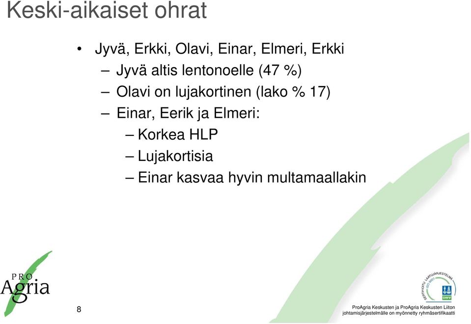 lujakortinen (lako % 17) Einar, Eerik ja Elmeri: