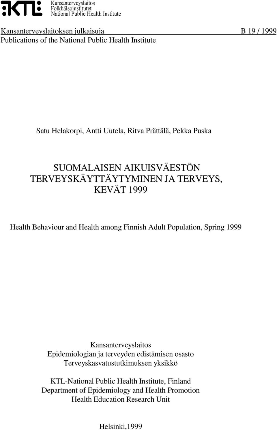 and Health among Finnish Adult Population, Spring Kansanterveyslaitos Terveyskasvatustutkimuksen yksikkö KTL-National