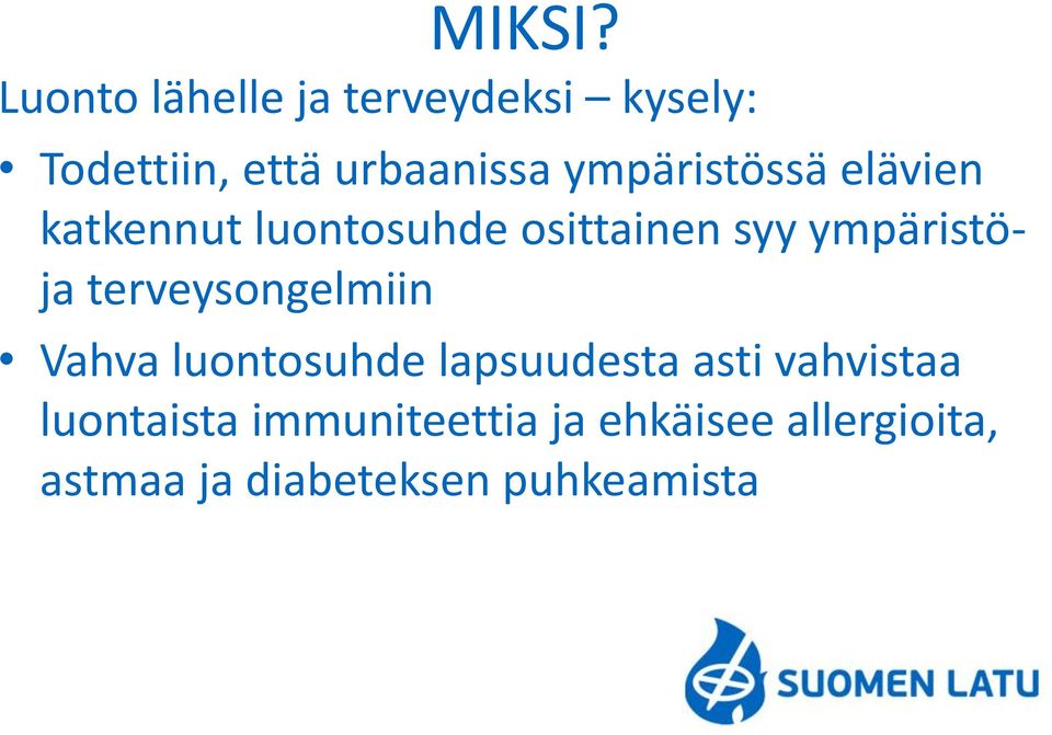 ympäristössä elävien katkennut luontosuhde osittainen syy ympäristöja