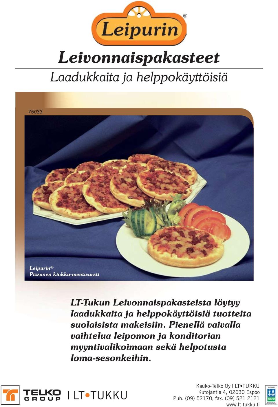 Pienellä vaivalla vaihtelua leipomon ja konditorian myyntivalikoimaan sekä helpotusta loma-sesonkeihin.