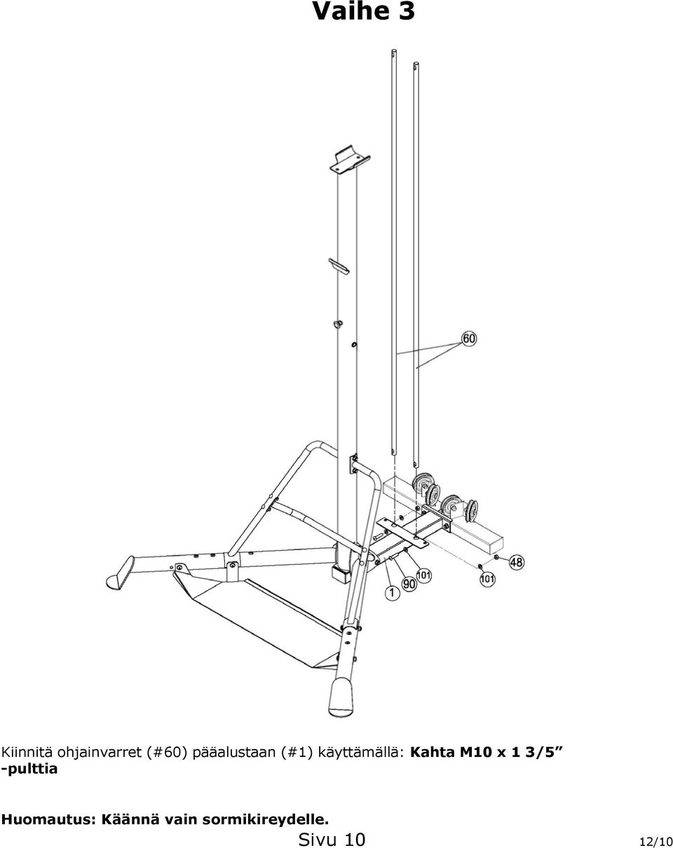 M10 x 1 3/5 -pulttia Huomautus: