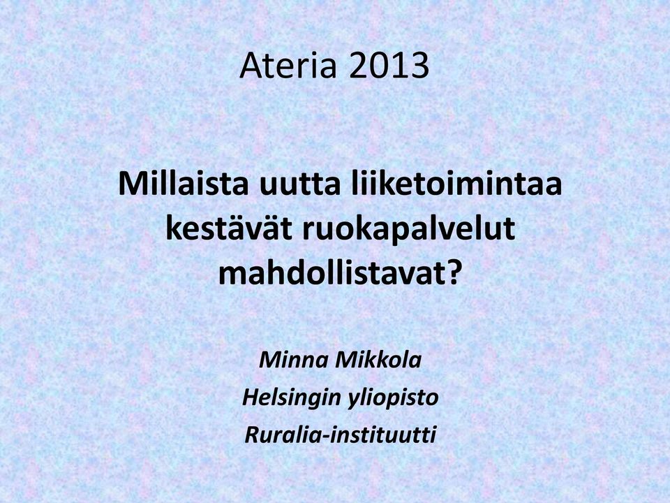 ruokapalvelut mahdollistavat?