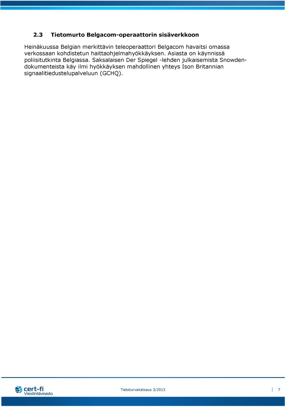 Asiasta on käynnissä poliisitutkinta Belgiassa.