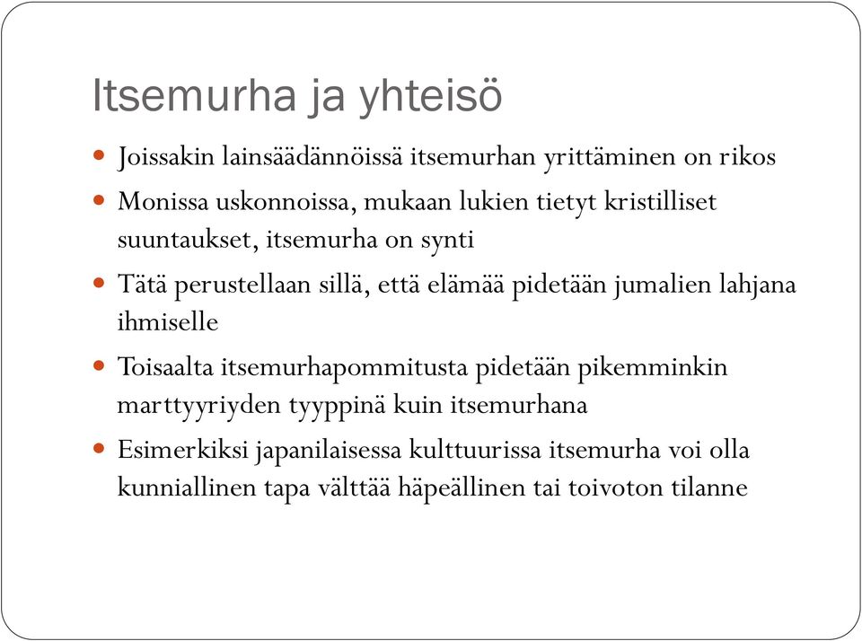 jumalien lahjana ihmiselle Toisaalta itsemurhapommitusta pidetään pikemminkin marttyyriyden tyyppinä kuin