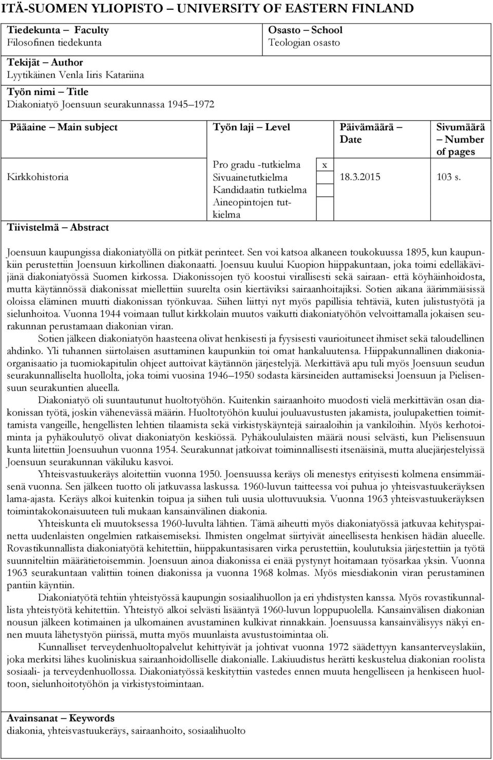 tutkielma x Sivumäärä Number of pages 18.3.2015 103 s. Joensuun kaupungissa diakoniatyöllä on pitkät perinteet.