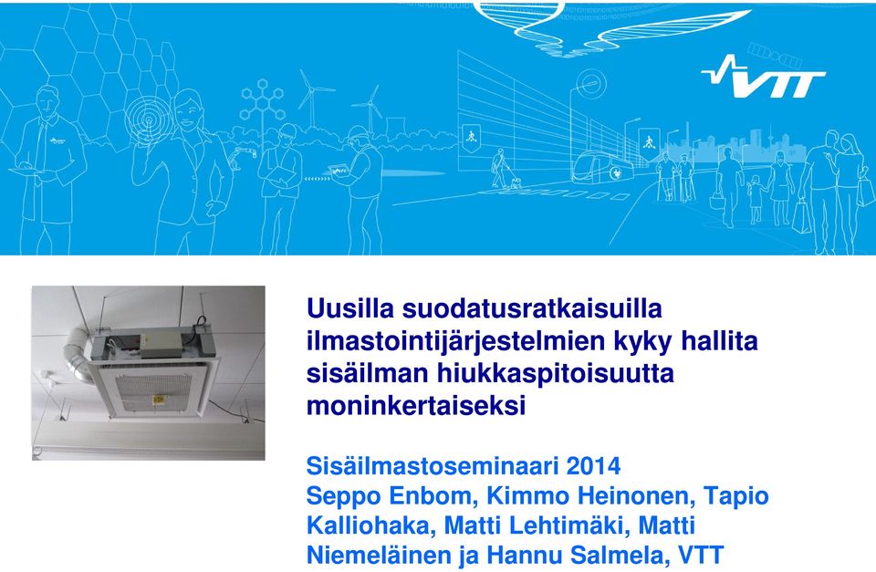 Sisäilmastoseminaari 2014 Seppo Enbom, Kimmo Heinonen, Tapio