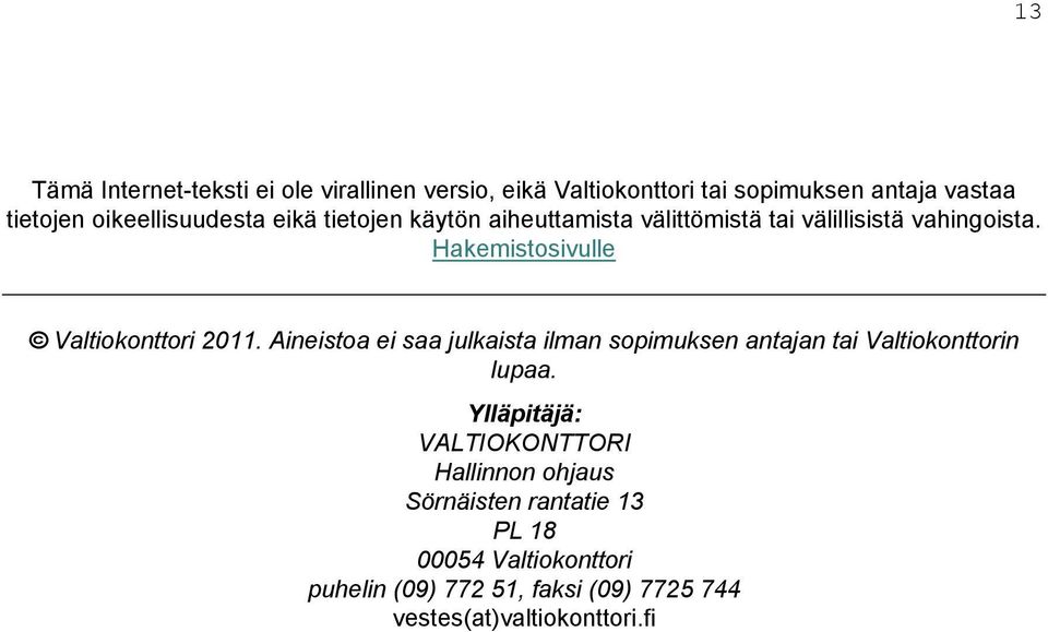 Hakemistosivulle Valtiokonttori 2011. Aineistoa ei saa julkaista ilman sopimuksen antajan tai Valtiokonttorin lupaa.