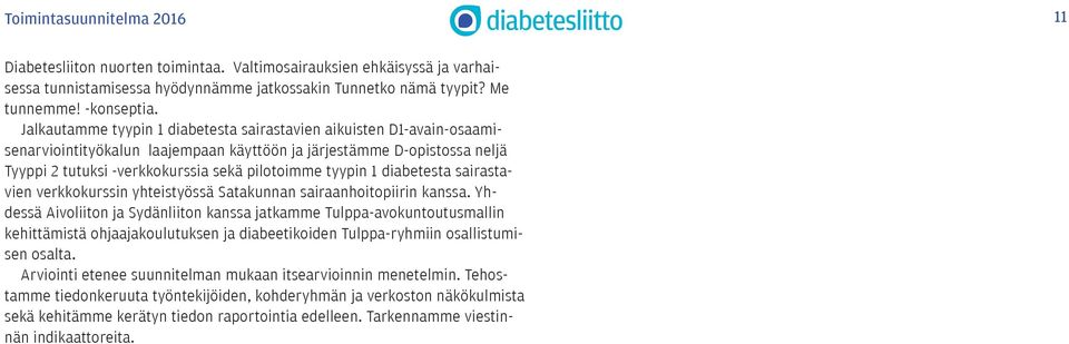 1 diabetesta sairastavien verkkokurssin yhteistyössä Satakunnan sairaanhoitopiirin kanssa.