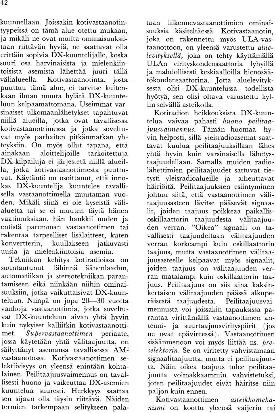 osa harvinaisista ja m ielenkiintoisista asem ista lä h ettää ju u ri tällä välialueella.