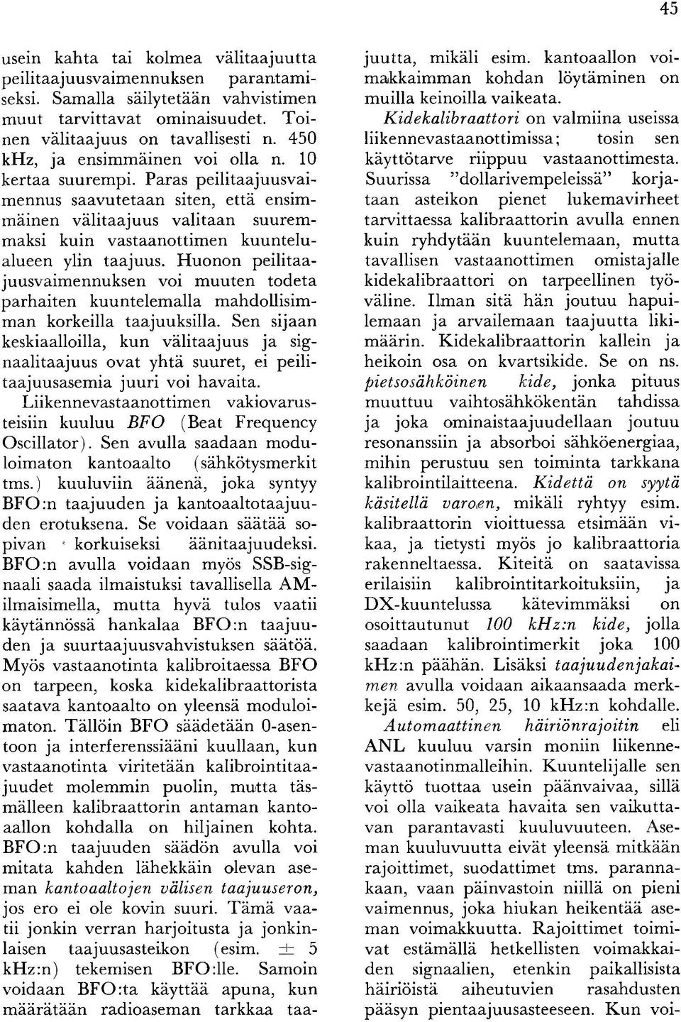 P aras P eilitaajuusvaim ennus saav u tetaan siten, että ensim m äinen v älitaajuu s v alitaan suurem maksi kuin vastaanottim en kuuntelualueen ylin taajuus.