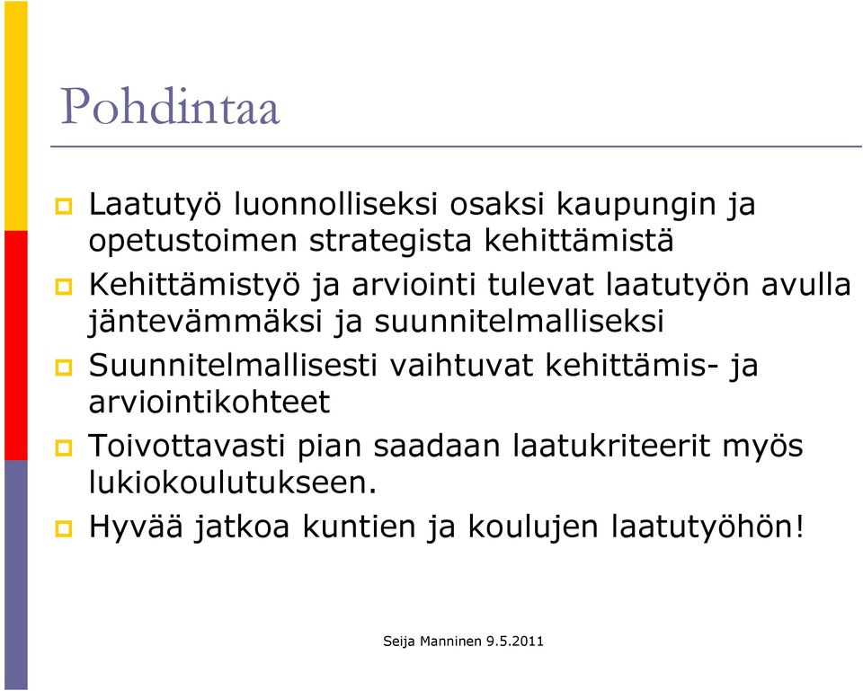 suunnitelmalliseksi p Suunnitelmallisesti vaihtuvat kehittämis- ja arviointikohteet p