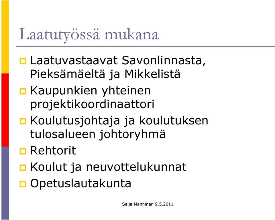 projektikoordinaattori p Koulutusjohtaja ja koulutuksen