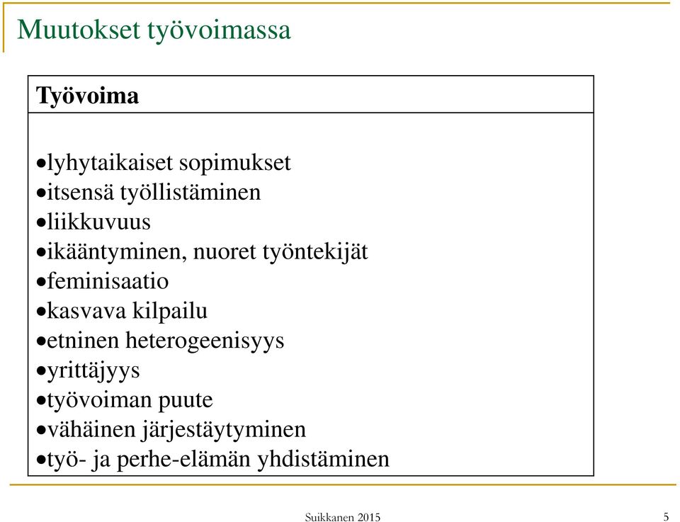 feminisaatio kasvava kilpailu etninen heterogeenisyys yrittäjyys