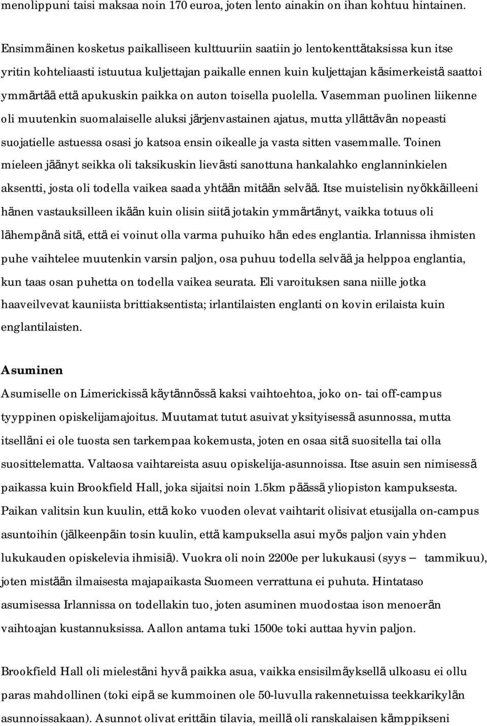 apukuskin paikka on auton toisella puolella.