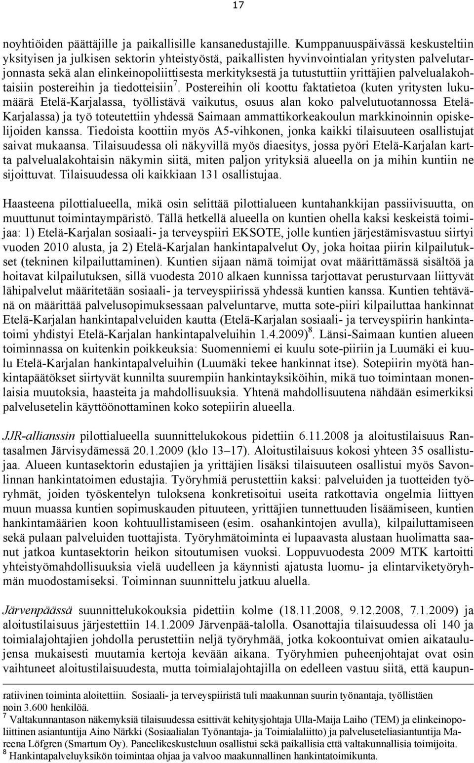 yrittäjien palvelualakohtaisiin postereihin ja tiedotteisiin 7.