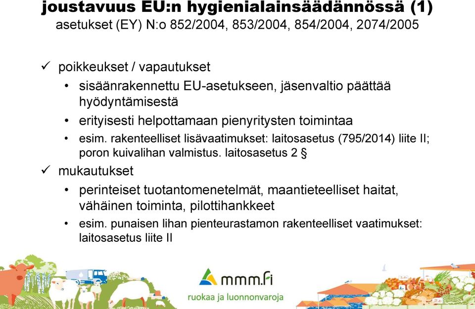 rakenteelliset lisävaatimukset: laitosasetus (795/2014) liite II; poron kuivalihan valmistus.