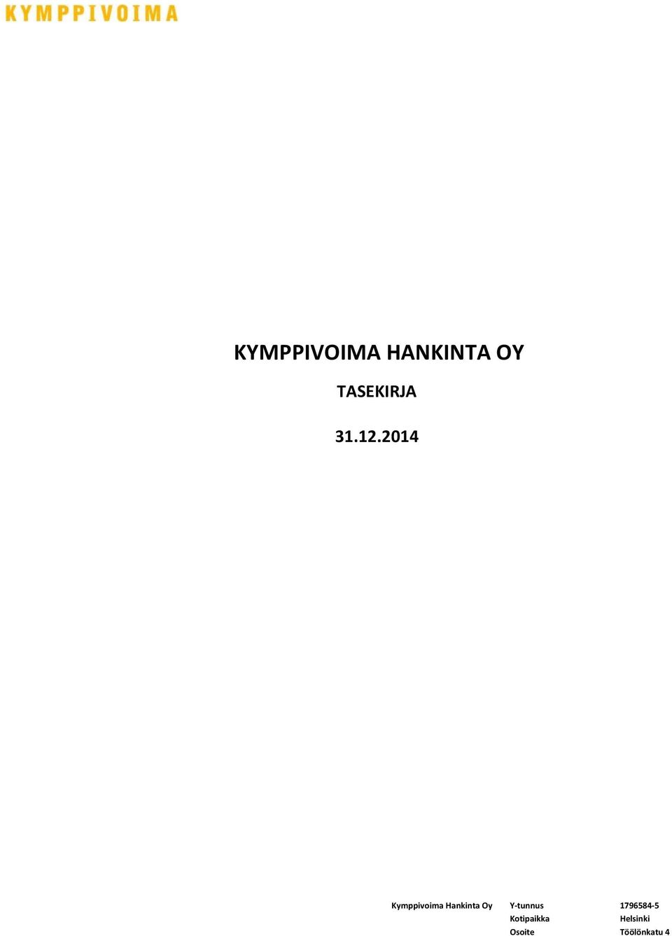 2014 Kymppivoima Hankinta Oy