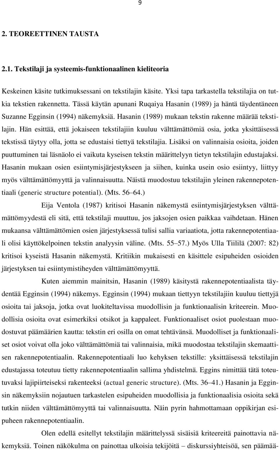 Hasanin (1989) mukaan tekstin rakenne määrää tekstilajin.