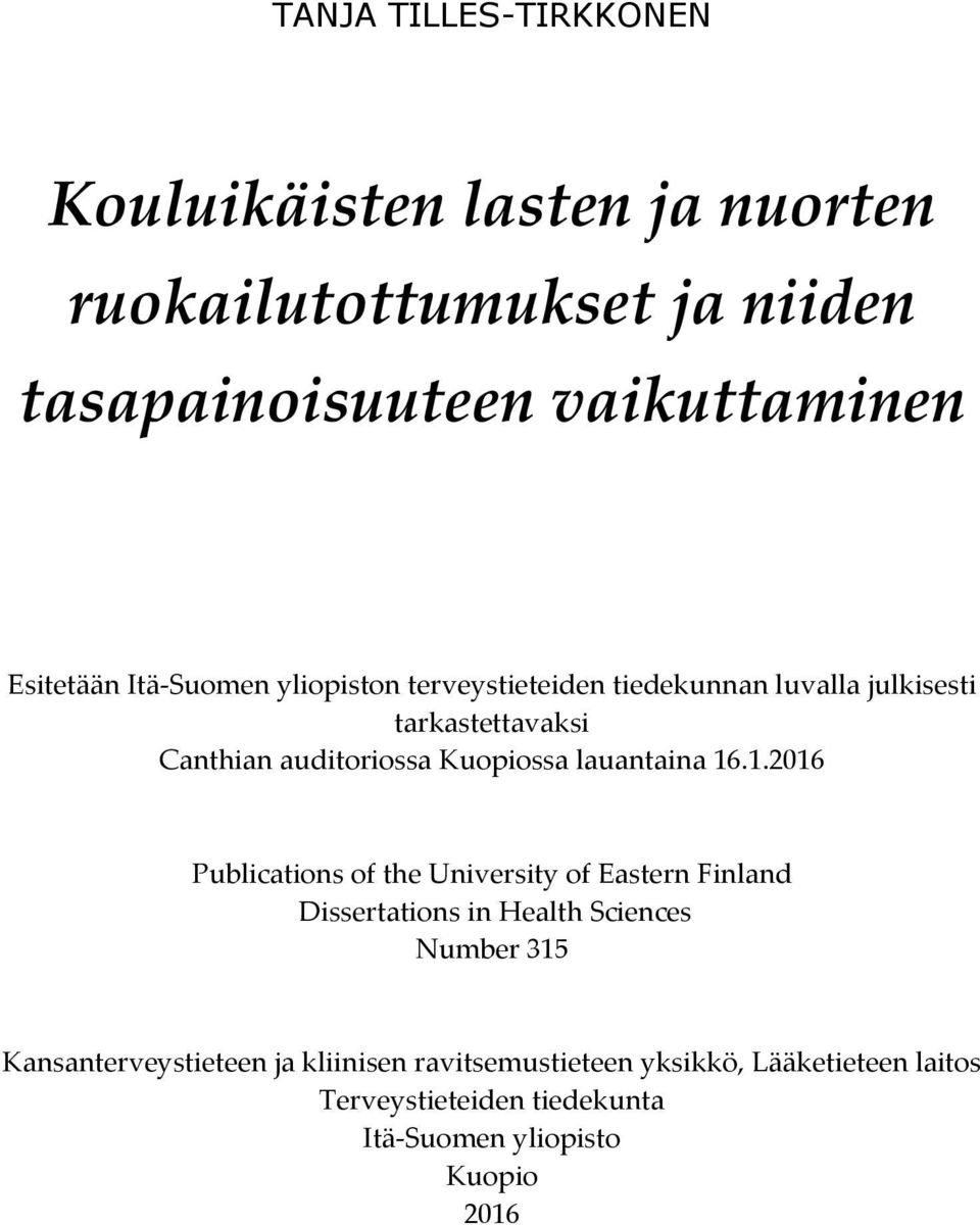 Kuopiossa lauantaina 16