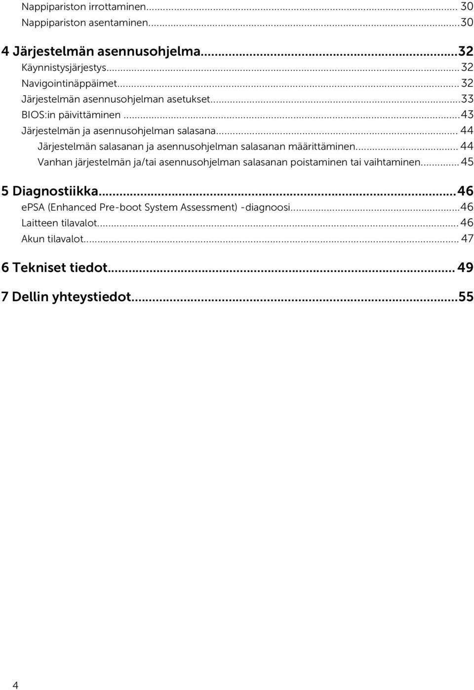 .. 44 Järjestelmän salasanan ja asennusohjelman salasanan määrittäminen.