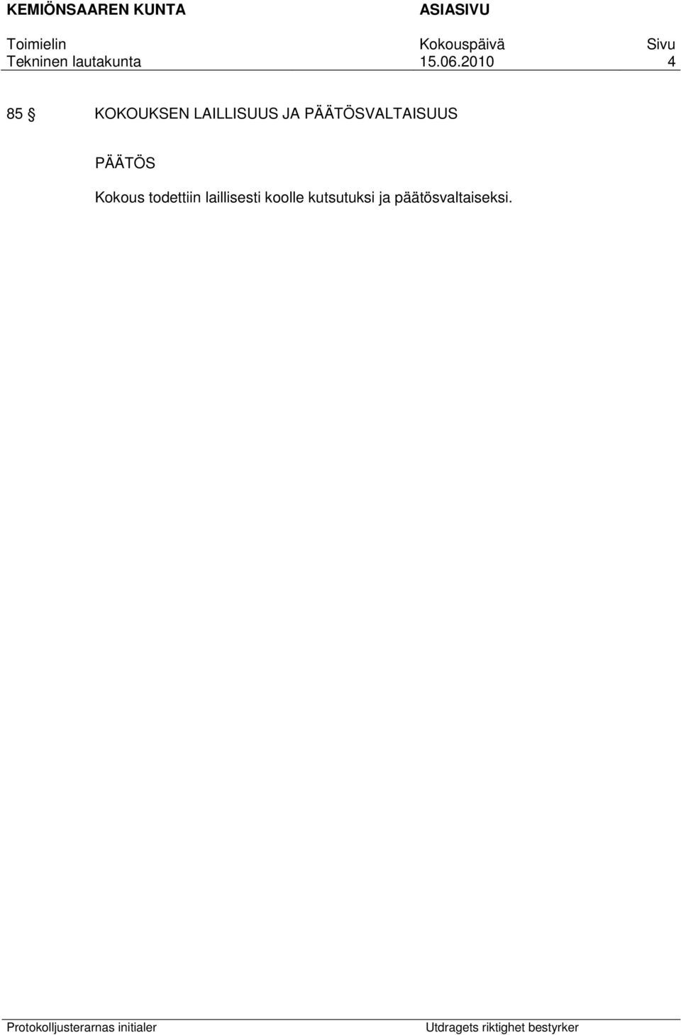 todettiin laillisesti