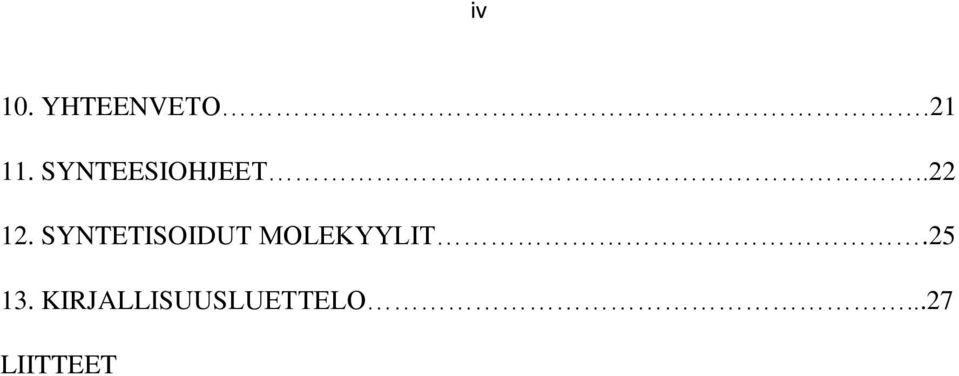 SYNTETISOIDUT MOLEKYYLIT.