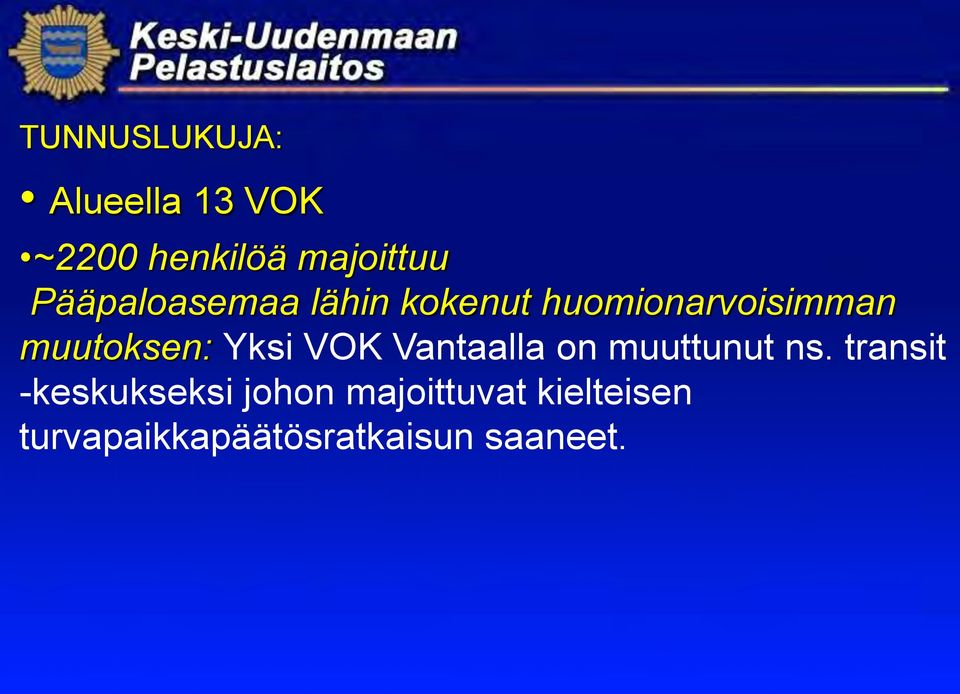 Yksi VOK Vantaalla on muuttunut ns.