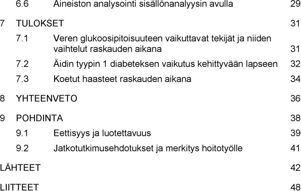 2 Äidin tyypin 1 diabeteksen vaikutus kehittyvään lapseen 32 7.