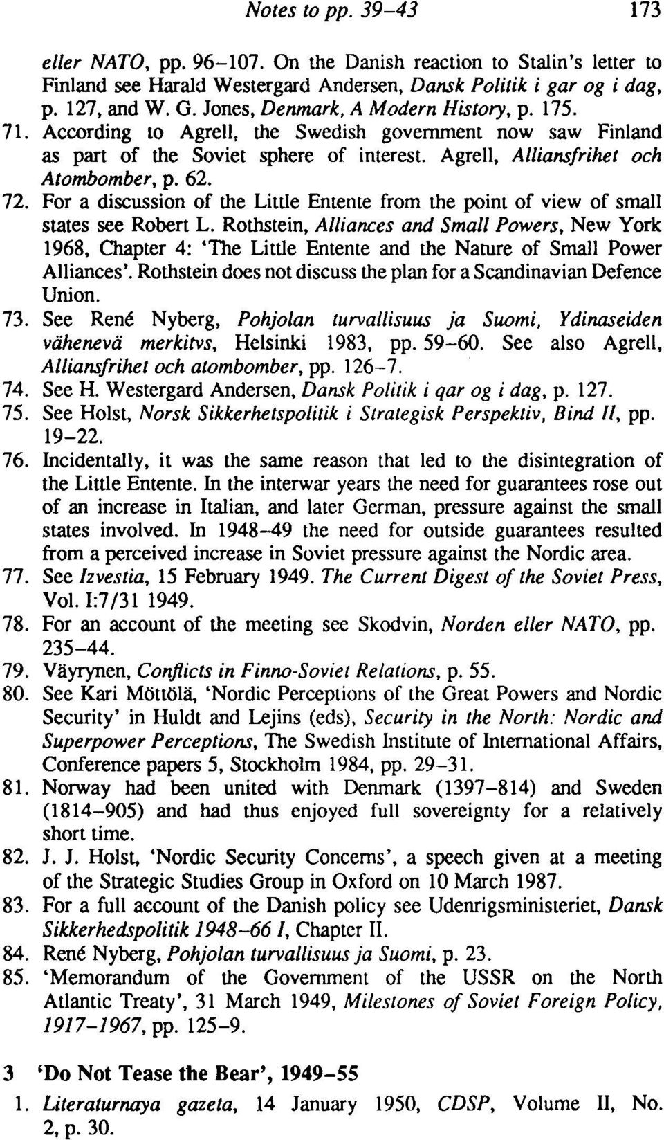 For a discussion of the Little Entente from the point of view of small states see Robert L.