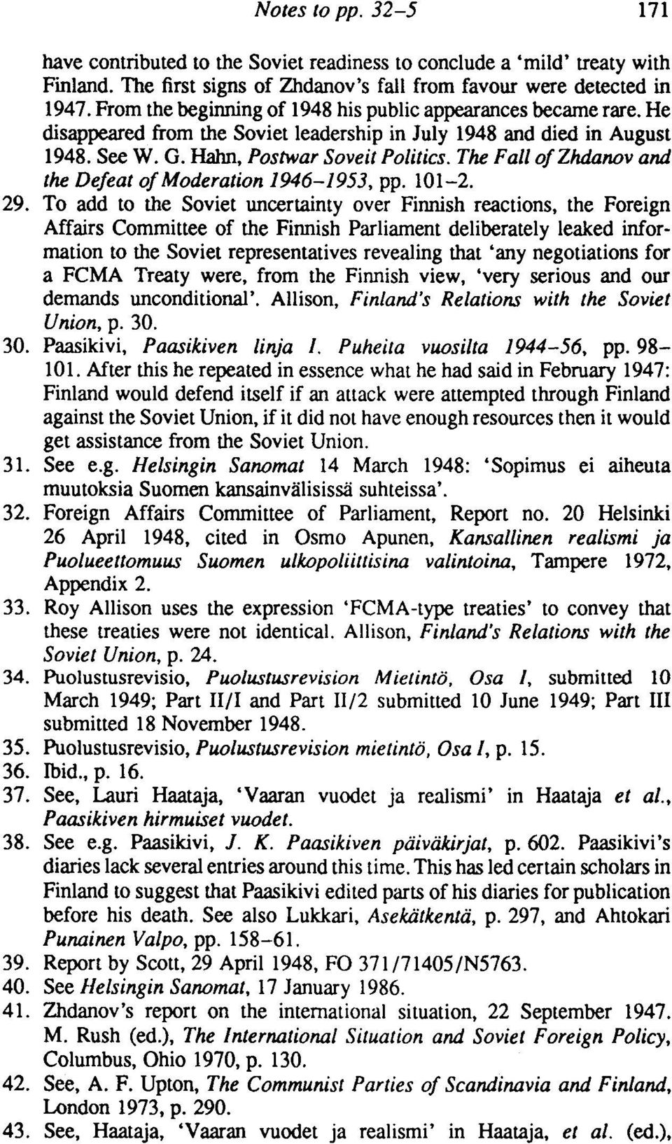 The Fall ofzhdanov and the Defeat of Moderation 1946-1953, pp. 101-2. 29.