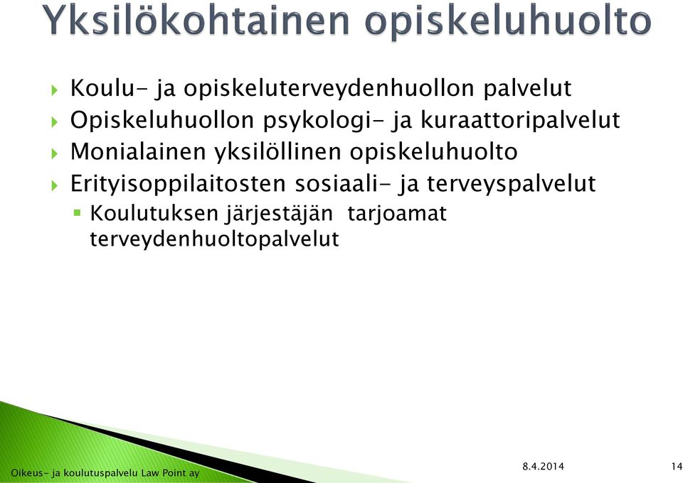 opiskeluhuolto Erityisoppilaitosten sosiaali- ja